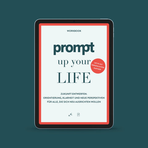 Digitalversion des Workbooks Prompt up your Life auf dem Tablet – Zukunft entwerfen, Selbstreflexion und neue Perspektiven mit KI-Unterstützung.