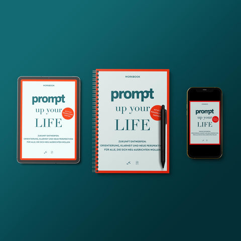 Workbook Prompt up your Life für Zukunftsgestaltung und Selbstreflexion – erhältlich als gedruckte Spiralbindung, Tablet- und Smartphone-Version.