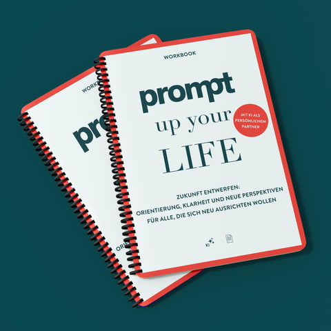 Workbook Prompt uo your Life – Spiralbuch für Zukunft entwerfen, Selbstreflexion und Lebensplanung mit KI-Unterstützung.